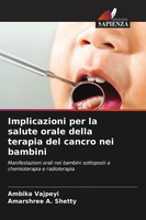 Implicazioni Per La Salute Orale Della Terapia Del Cancro Nei Bambini Ambika Vaj