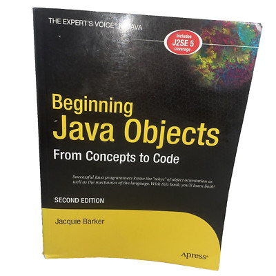Beginning Java Objects: Concepts to Code, Barker, Jacquie Paperback Book