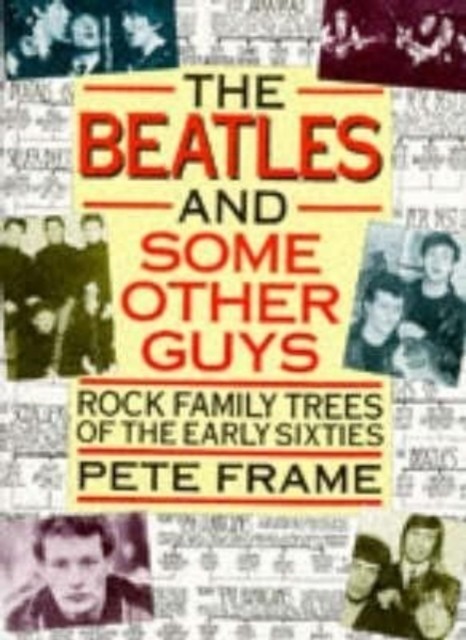 ""The Beatles"" and Some Other Guys by Pete Frame (Paperback Book)