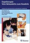 Ergotherapie. Vom Behandeln zum Handeln. Lehrbuch für di... | Buch | Zustand gut