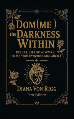 Diana von Rigg | Dom(me) the Darkness Within | Buch | Englisch (2025)
