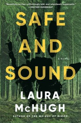 #ad Safe and Sound : A Novel Hardcover Laura McHugh $6.57