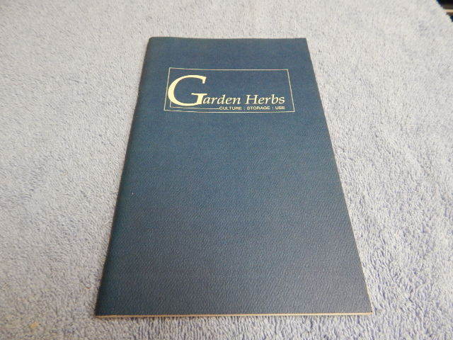 Garden Herbs - Culture: Storage: Use by George E. Whitehead  The Herb Basket