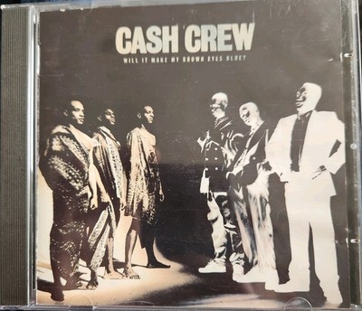 Cash Crew : Will it make my brown eyes blue? CD 