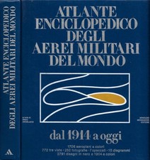 Atlante Enciclopedico degli Aerei Militari del Mondo dal 1914 a oggi. . Enzo Ang