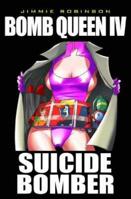 Bomb Queen Volume 4: Suicide Bomber (v. 4) by Robinson, Jimmie [Paperback]