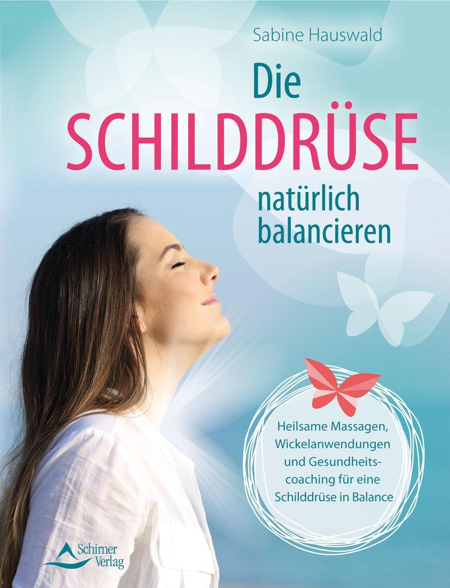 Die Schilddrüse Natürlich Balancieren Sabine Hauswald