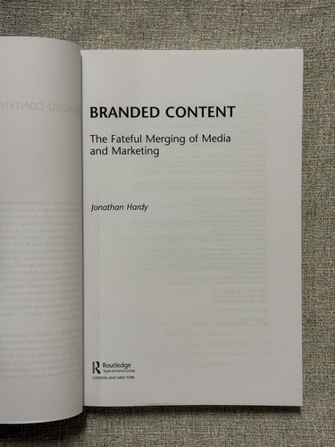 Branded Content: The Fateful Merging of Media and Marketing-J. Hardy (Paperback) - Picture 4 of 9