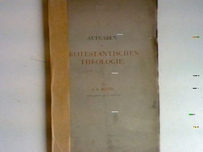 Aufgaben der protestantischen Theologie. Röhm, Joh. Bapt.: