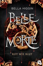 Belle Morte - Rot wie Blut | Bella Higgin | Taschenbuch | Die Belle-Morte-Reihe