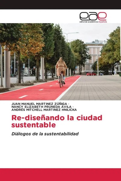 Juan Manuel Martinez ZúñIga (U. A.) | Re-DiseñAndo La Ciudad Sustentable | Buch-image