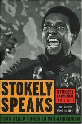 Stokely Speaks: From Black Power to Pan-Africanism by Carmichael (Kwame Ture), 