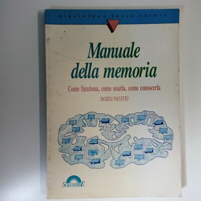 Speicherhandbuch. Wie es funktioniert, wie man es benutzt, wie man es kennt - D. Pauletto