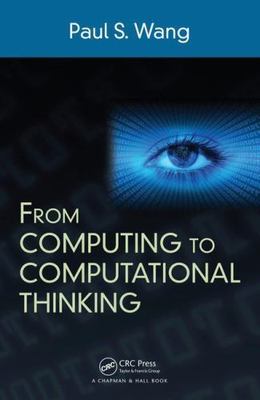 From Computing to Computational Thinking - paperback Wang, Paul S.