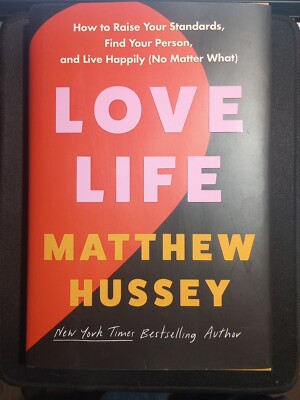 Love Life : How to Raise Your Standards, Find Your Person, and Live Happily (No