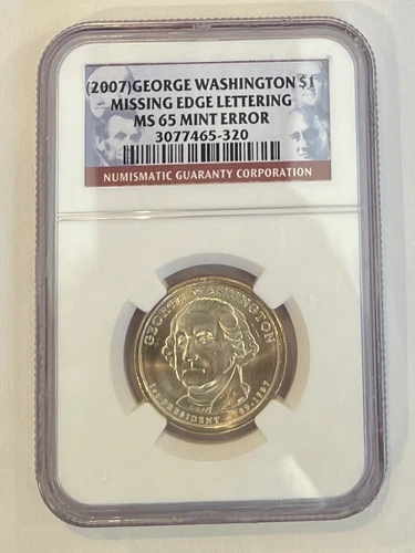 2007 George Washington $1 NGC Missing Edge Lettering MS 65 MINT ERROR 