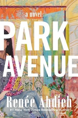 Park Avenue : a Novel - Hardcover NEW Rene Ahdieh 2025