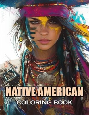Native American Coloring Book 100+ Amazing Coloring Pag -  NEW HULK. STEPHEN 202