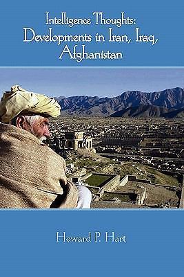 Intelligence Thoughts: Afghanistan and Iran P. Hart, Howard Paperback Collectib