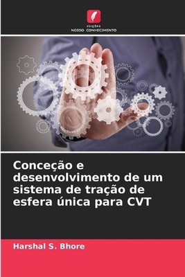 Conceo e desenvolvimento de um sistema de trao de esfera nica para CVT by Harsha