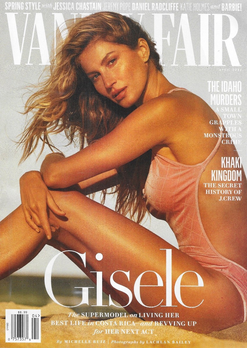 Vanity Fair Magazine Gisele Bundchen Idaho Tragedy J. Crew Kara