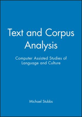 Text and Corpus Analysis : Computer Assisted Studies of Language