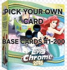 💥💥💥 2025 TOPPS CHROME DISNEY BASE CARDS #1-200 PICK YOUR OWN CARD 💥💥💥