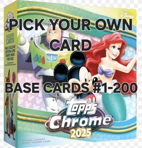 💥💥💥2025 TOPPS CHROME DISNEY BASE CARDS #1-200 PICK YOUR OWN CARD UPDATED 2/22