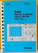 Tektronix 070-6599-00 2440 Digital Storage Oscilloscope Operators Manual.