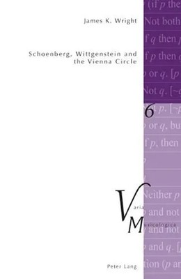 Schoenberg, Wittgenstein and the Vienna Circle Second Printing Wright Buch 2007