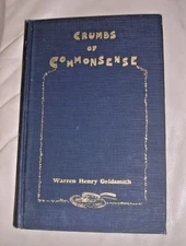 HTF VTG Crumbs of Commonsense 1928 Warren Henry Goldsmith 1st 1000 HC Book