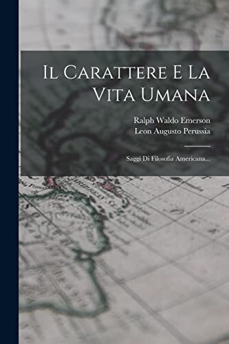 Emerson - Il Carattere E La Vita Umana Saggi Di Filosofia Americana.. - S555z - Picture 1 of 1