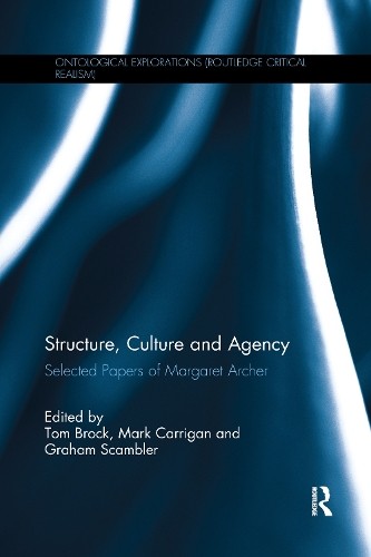 Structure, Culture and Agency by Tom Brock, Mark Carrigan, Gr... - 9780367595739