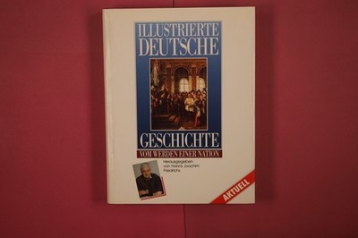 346811 ILLUSTRIERTE DEUTSCHE GESCHICHTE Naumann & Göbel Vom Werden einer Nation