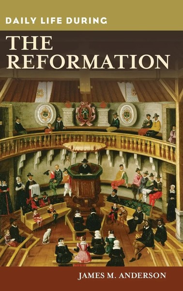 James Anderson | Daily Life During The Reformation | Buch | Englisch (2010)-image
