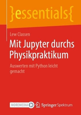 Mit Jupyter durchs Physikpraktikum: Auswerten mit Python leicht gemacht von Lew C