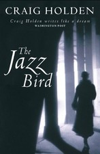 The Jazz Bird, Holden, Craig, Used; Good Book