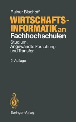 Rainer Bischoff Wirtschaftsinformatik an Fachhochschulen (Taschenbuch)