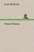 Weisse Flamme | Buch | 9783847249054