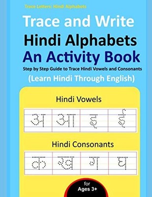 Trace and Write Hindi Alphabets - An Activity Book: Step... - Singh, Chandra B.