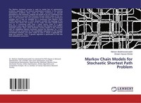 Markov Chain Models For Stochastic Shortest Path Problem Mohsen Abdolhosseinzade