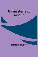 Un MystéRieux Amour | Daniel Lesueur | Taschenbuch | FranzöSisch | 2024