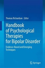 Handbook of Psychological Therapies for Bipolar Disorder: Evidence-Based and Eme