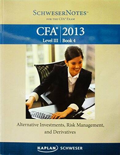 Schweser Notes for the 2013 CFA Exam Level 3 Book 4, Alternative Investme - GOOD-image