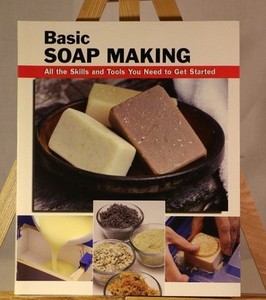 Basic Soap Making, Skills & Tools to get started, Elizabeth Letcavage