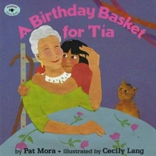 A Birthday Basket for Tia by Pat Mora: New