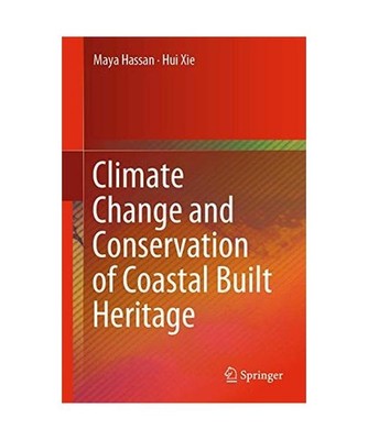 Climate Change and Conservation of Coastal Built Heritage, Hui Xie, Maya Hassan