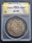 1881 Morgan Dollar $1 Graded ANACS AU58 ERROR STRUCK THROUGH DEBRIS #92407