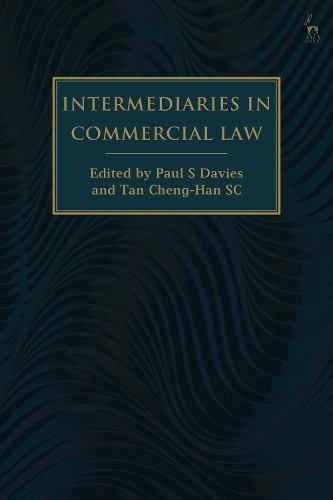 Intermediaries in Commercial Law by Paul S Davies, Cheng-Han Tan - 9781509949137