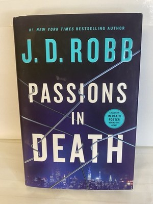 Passions in Death: An Eve Dallas Novel by J. D. Robb (2024) 1st Edition